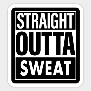 Sweat Name Straight Outta Sweat Sticker